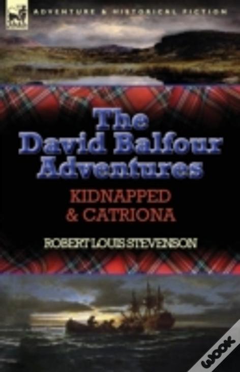 The David Balfour Adventures: Kidnapped & Catriona
