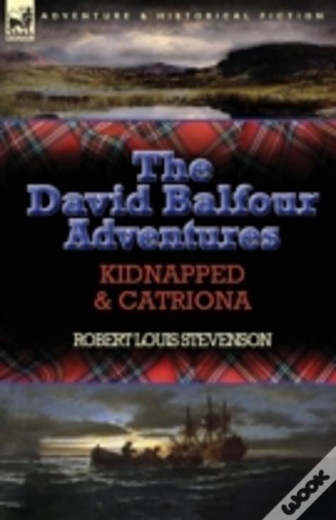The David Balfour Adventures: Kidnapped & Catriona