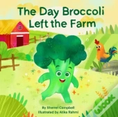 The Day Broccoli Left The Farm