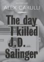 The Day I Killed J. D. Salinger - Preview