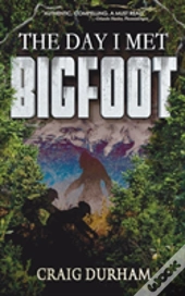 The Day I Met Bigfoot