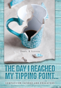 The Day I Reached My Tipping Point... - Preview
