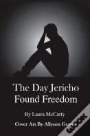The Day Jericho Found Freedom