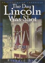 The Day Lincoln Was Shot