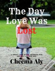 The Day Love Was Lost
