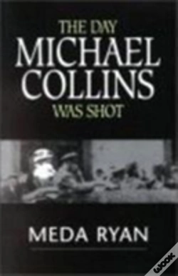 Capa do artigo The Day Michael Collins Was Shot