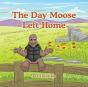 The Day Moose Left Home - Preview