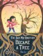 The Day My Brother Became A Tree - Preview