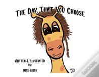 The Day That You Choose