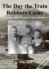 The Day The Train Robbers Came