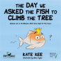 The Day We Asked The Fish To Climb The Tree - Preview