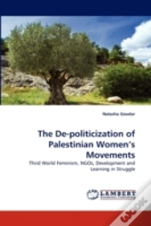 The De-Politicization Of Palestinian Women'S Movements
