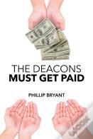 The Deacons Must Get Paid