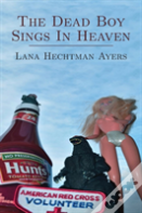 The Dead Boy Sings In Heaven