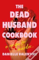 The Dead Husband Cookbook