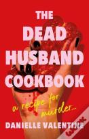 The Dead Husband Cookbook