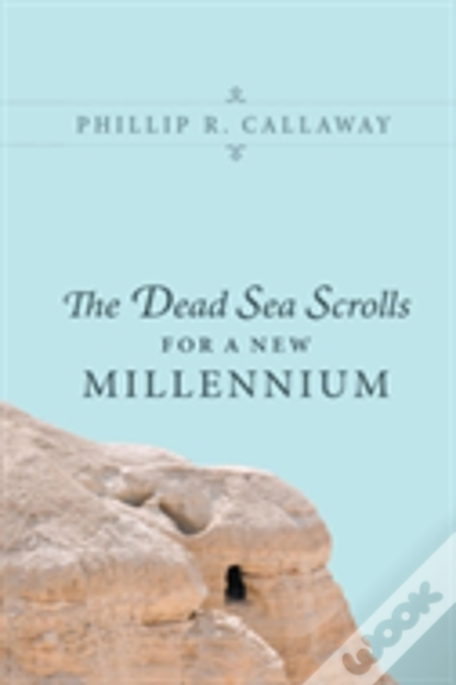 The Dead Sea Scrolls For A New Millennium