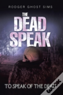 The Dead Speak