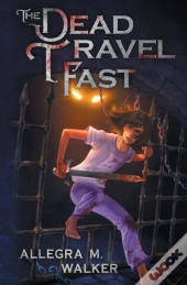The Dead Travel Fast