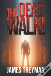 The Dead Walk!