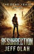 The Dead Years - Resurrection - Book 9 (A Post-Apocalyptic Thriller)
