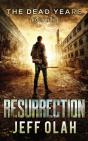 The Dead Years - Resurrection - Book 9 (A Post-Apocalyptic Thriller) - Preview