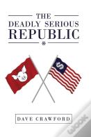The Deadly Serious Republic