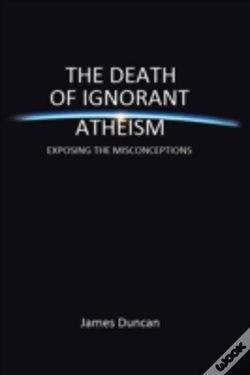 Capa do artigo The Death Of Ignorant Atheism: Exposing The Misconceptions