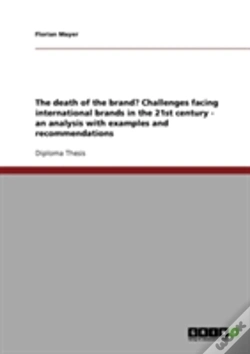 Capa do artigo The Death Of The Brand? Challenges Facing International Brands In The 21st Century - An Analysis With Examples And Recommendations
