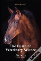 The Death Of Veterinary Science