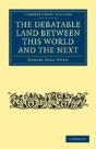 The Debatable Land Between This World And The Next - Preview