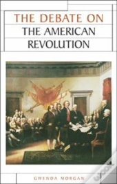 The Debate On The American Revolution