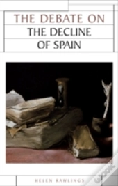 The Debate On The Decline Of Spain