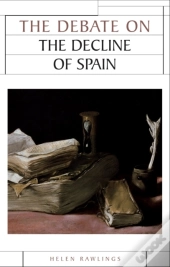 The Debate On The Decline Of Spain