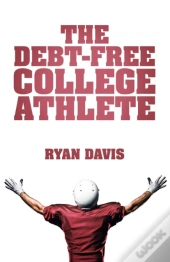 The Debt-Free College Athlete: Attend Yo