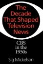 The Decade That Shaped Television News - Preview