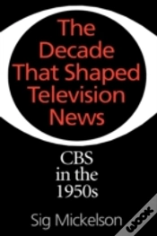 Capa do artigo The Decade That Shaped Television News
