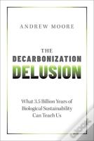 The Decarbonization Delusion