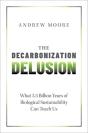 The Decarbonization Delusion - Preview