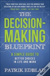 The Decision-Making Blueprint