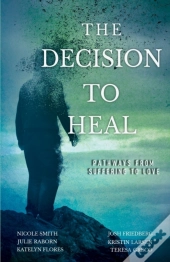 The Decision To Heal