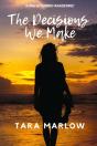 The Decisions We Make - Preview