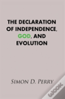 The Declaration Of Independence, God, And Evolution