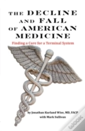 Capa do artigo The Decline And Fall Of American Medicine -- Finding A Cure For A Terminal System