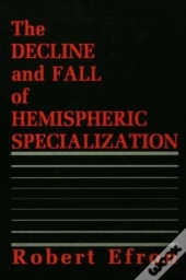 The Decline And Fall Of Hemispheric Specialization