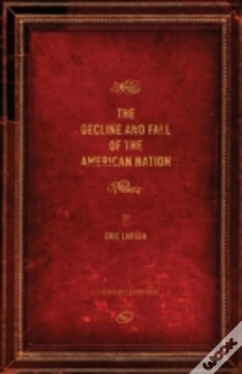 The Decline And Fall Of The American Nation