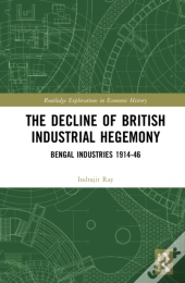 The Decline Of British Industrial Hegemony