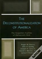 The Deconstitutionalization Of America