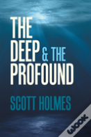 The Deep & The Profound