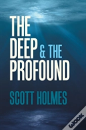 The Deep & The Profound